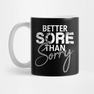 Better sore than sorry Mug